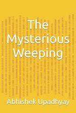 The Mysterious Weeping 