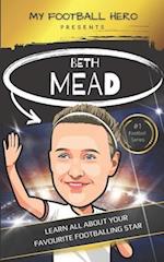My Football Hero: Beth Mead Biography: Ages 8-13: Learn all about your favourite footballing hero 