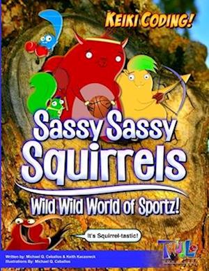 Keiki Coding: Sassy Sassy Squirrels : Wild World of Sportz