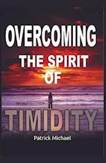 Overcoming the spirit of Timidity 