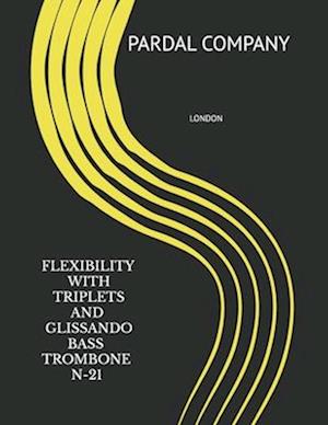 FLEXIBILITY WITH TRIPLETS AND GLISSANDO BASS TROMBONE N-21: LONDON