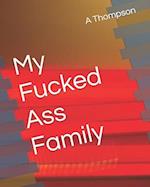 My Fucked Ass Family 