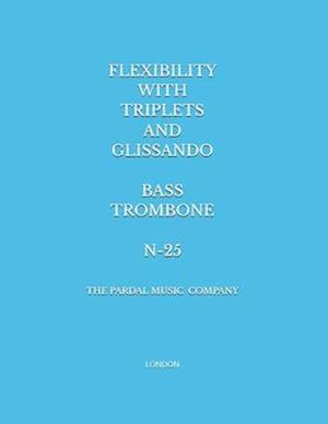 FLEXIBILITY WITH TRIPLETS AND GLISSANDO BASS TROMBONE N-25: LONDON