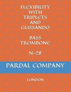 FLEXIBILITY WITH TRIPLETS AND GLISSANDO BASS TROMBONE N-28: LONDON