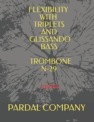 FLEXIBILITY WITH TRIPLETS AND GLISSANDO BASS TROMBONE N-29: LONDON