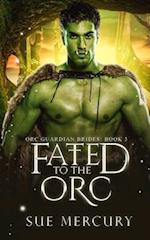 Fated to the Orc: A Fantasy Monster Romance 