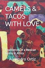 CAMELS & TACOS WITH LOVE: Experiences of a Mexican family in Africa 