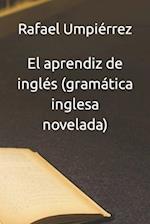 El aprendiz de inglés (gramática inglesa novelada)