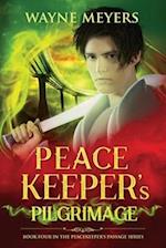 Peacekeeper's Pilgrimage: a Young Adult Fantasy Coming-of-Age Adventure (Book 4) 