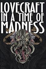 Lovecraft in a Time of Madness 