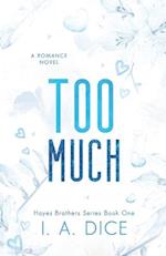 Too Much : Hayes Brothers Book 1 