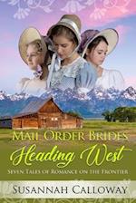 Mail Order Brides Heading West: Seven Tales of Romance on the Frontier 