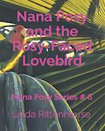 Nana Posy and the Rosy-Faced Lovebird: Nana Posy Series # 6 