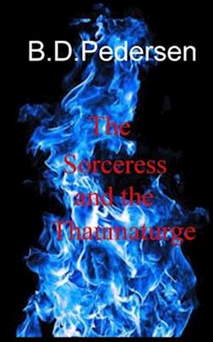 The Sorceress and The Thaumaturge