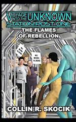 THE FLAMES OF REBELLION (Voyage Into the Unknown: Station Post One) 