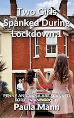 Two Girls Spanked During Lockdown 1: Penny and Anna are spanked for fun and profit 
