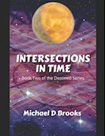 Intersections in Time: Book Two of the Destined Series 