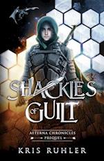 Shackles of Guilt: A YA science fantasy prequel novel to the Aeterna Chronicles 