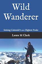 Wild Wanderer: Soloing Colorado's 200 Highest Peaks 