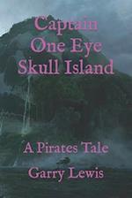 Captain One Eye Skull Island : A Pirates Tale 