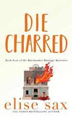 Die Charred 