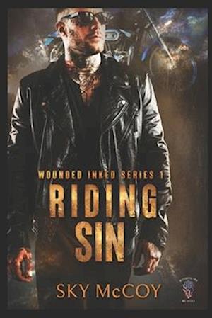 Riding Sin: Wounded Inked MC Series: Book 1 MM Romance