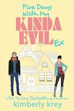 Five Days With My Kinda Evil Ex: Ex, Cameras, Action! A Fun, Feel-Good RomCom 