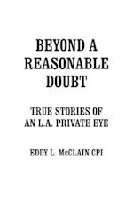 Beyond a Reasonable Doubt: True Stories of an L.A. Private Eye