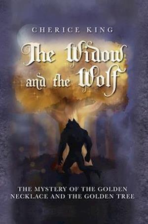 The Widow and the Wolf: The mystery of the golden necklace and the golden tree