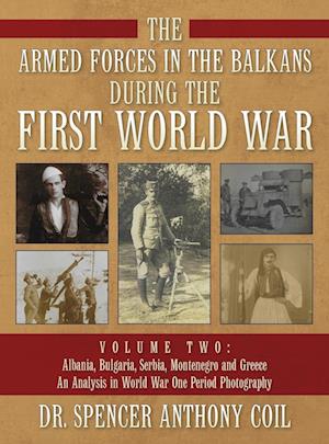 The Armed Forces in the Balkans During the First World War Volume Two