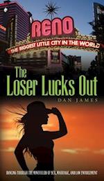 The Loser Lucks Out: Dancing Through the Minefields of Sex, Marriage, and Law Enforcement 