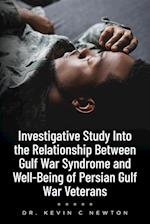 Investigative Study Into the Relationship Between Gulf War Syndrome and Well-Being of Persian Gulf War Veterans 