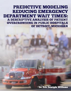 Predictive Modeling Reducing Emergency Department Wait Times