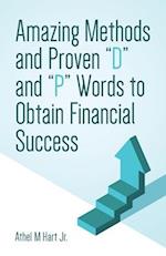 Amazing Methods and Proven "D" and "P" Words to Obtain Financial Success 