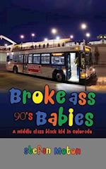 Broke Ass 90s Babies 