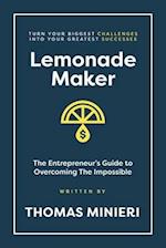 Lemonade Maker: Turn your biggest challenges into your greatest successes! 