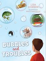 Bubbles and Troubles 