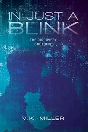 In Just A Blink: The Discovery : Book One