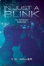 In Just A Blink: The Discovery : Book One