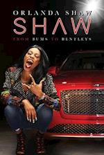 SHAW : From Bums to Bentleys