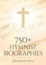 750+ Hymnist Biographies 