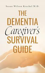 The Dementia Caregiver's Survival Guide 