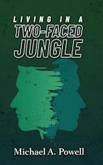 Living In A Two-Faced Jungle 