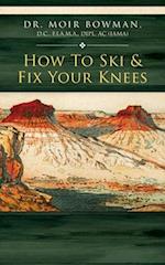 How To Ski & Fix Your Knees 