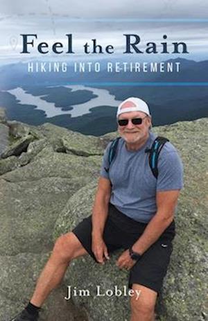 Feel the Rain : Hiking into Retirement