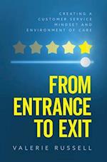 From Entrance To Exit: Creating a Customer Service Mindset and Environment of Care 