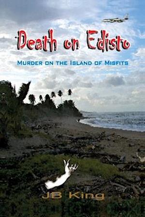 Death on Edisto: Murder on the island of misfits