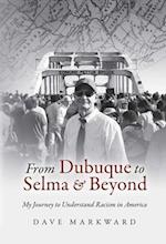 From Dubuque to Selma and Beyond : My Journey to Understand Racism in America