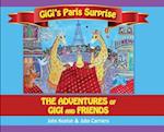 Gigi's Paris Surprise: The Adventures of GiGi and Friends 