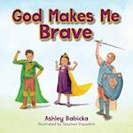 God Makes Me Brave 